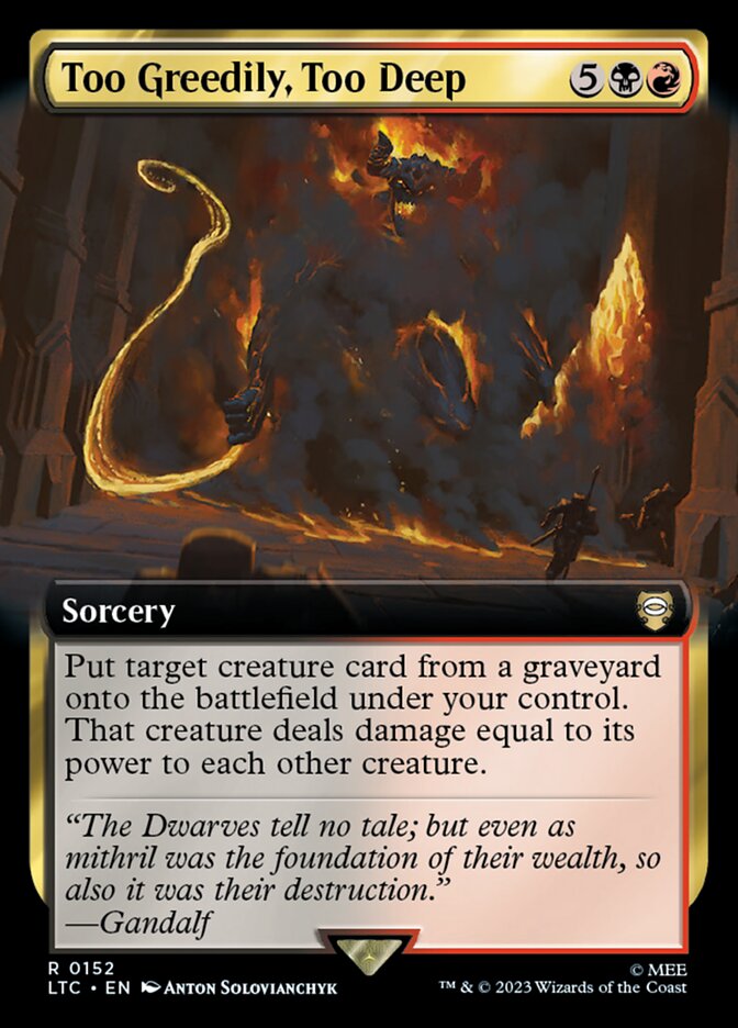 Too Greedily, Too Deep 152/84 (Commander: The Lord of the Rings: Tales of Middle-earth)  - Extended Art | Good Games Modbury