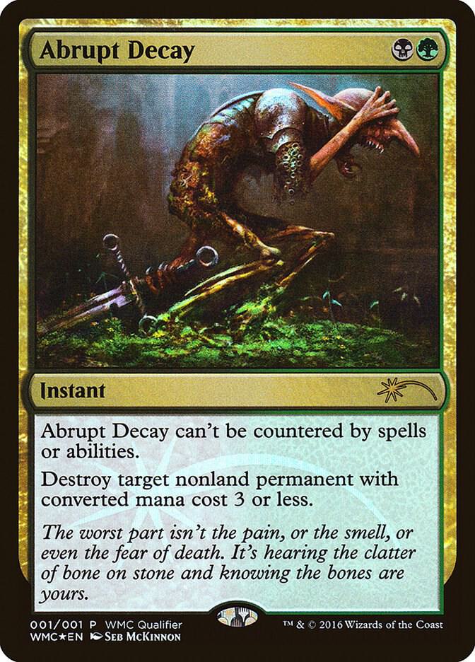Abrupt Decay 2016/5 (WMCQ Promo Cards)  - Foil | Good Games Modbury