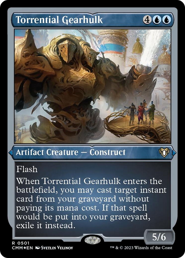 Torrential Gearhulk (Foil Etched) [Commander Masters] | Good Games Modbury