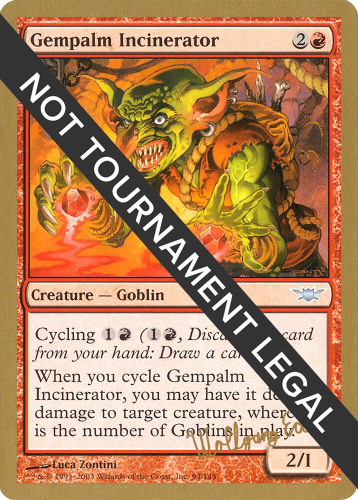 Gempalm Incinerator 2003 Wolfgang Eder LGN we94/142 (World Championship Decks)  | Good Games Modbury