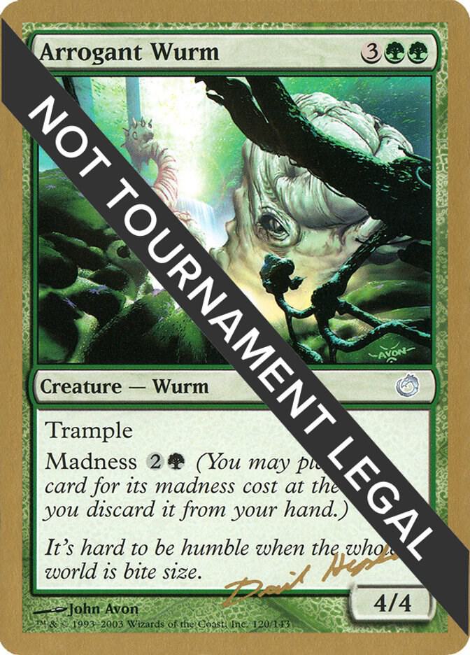 Arrogant Wurm 2003 Dave Humpherys TOR dh120/142 (World Championship Decks)  | Good Games Modbury