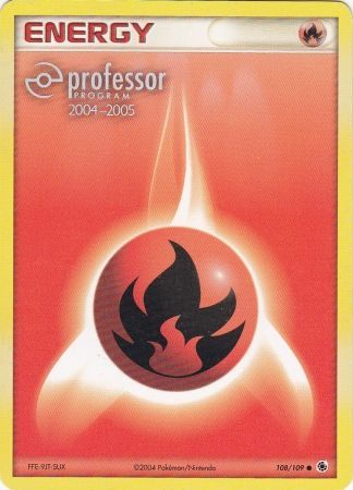 Fire Energy (108/109) (2004 2005) [Professor Program Promos] | Good Games Modbury