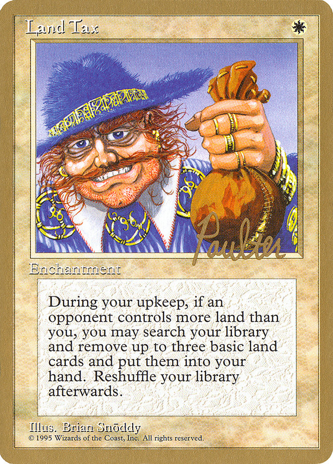 Land Tax (Preston Poulter) [Pro Tour Collector Set] | Good Games Modbury